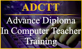 ADVANCE DIPLOMA IN COMPUTER TEACHER TRAINING